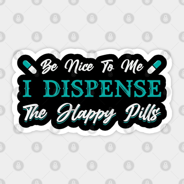 Pharmacy Technician The Happy Pills Pharmacist Sticker by T-Shirt.CONCEPTS